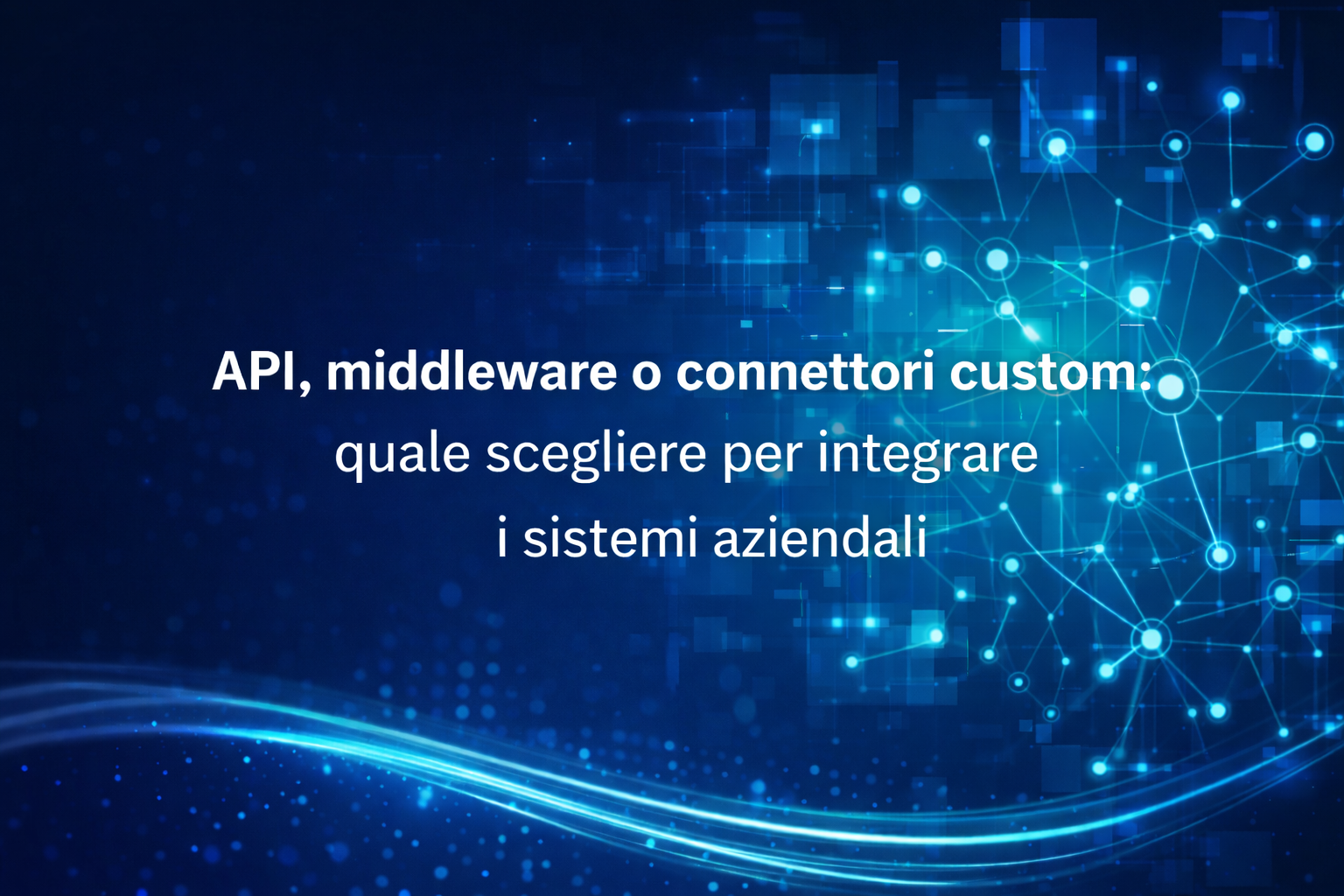 API, middleware o connettori custom